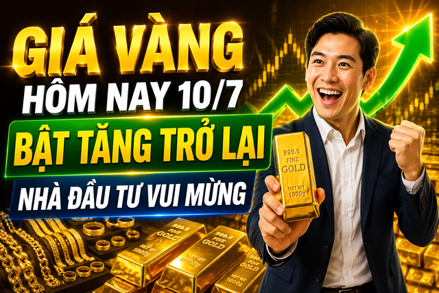 Chốt giá vàng hôm nay 10/7: trong nước tăng, thế giới giảm