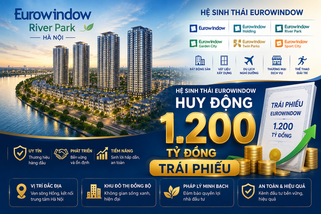 Một thành viên hệ sinh thái Eurowindow - chủ dự án Eurowindow River Park huy động hơn 1.200 tỷ trái phiếu