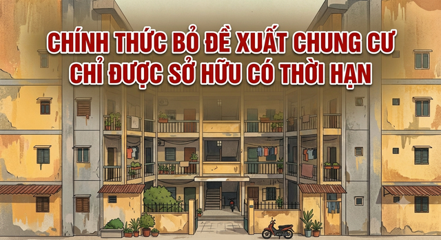 Chính thức bỏ đề xuất chung cư chỉ được sở hữu có thời hạn, người mua nhà bớt một nỗi lo?