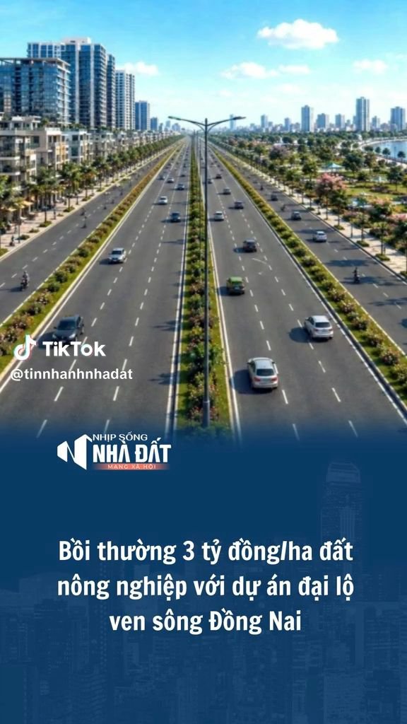 Dự án đại lộ ven sông Đồng Nai: Bồi thường 3 tỷ đồng/ha đất nông nghiệp