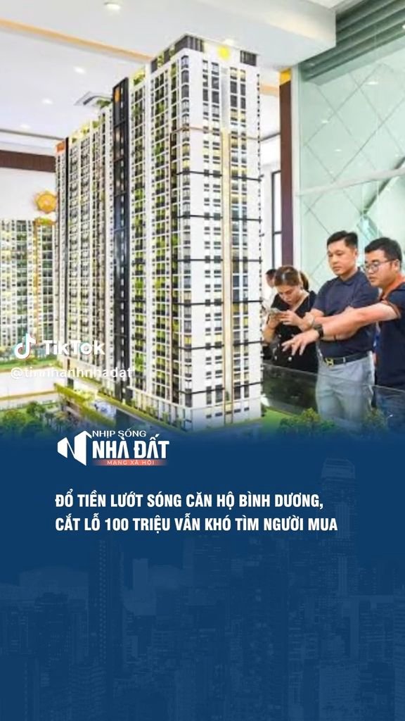 Đổ tiền "lướt sóng" căn hộ Bình Dương, cắt lỗ 100 triệu vẫn khó tìm người mua