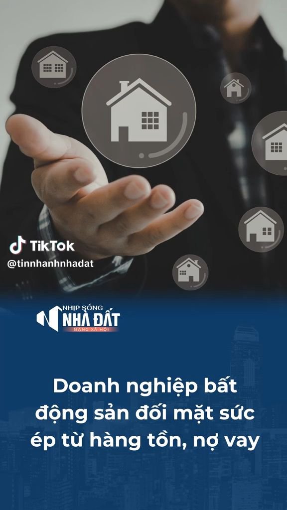 Tồn kho bất động sản tăng mạnh gây sức ép lên chủ đầu tư